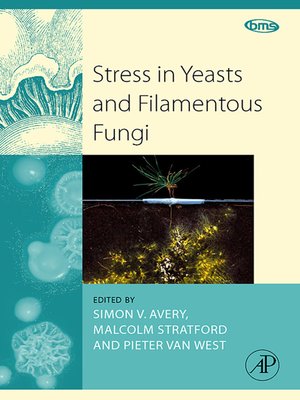 cover image of Stress in Yeasts and Filamentous Fungi